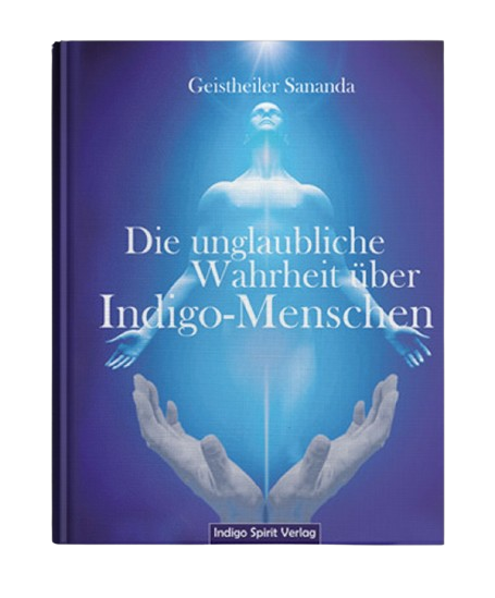 Geistheiler Sananda – Die unglaubliche Wahrheit über Indigo-Menschen