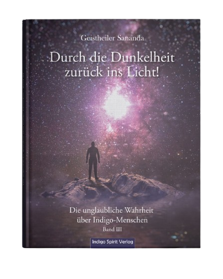 Geistheiler Sananda – Durch die Dunkelheit zurück ins Licht!