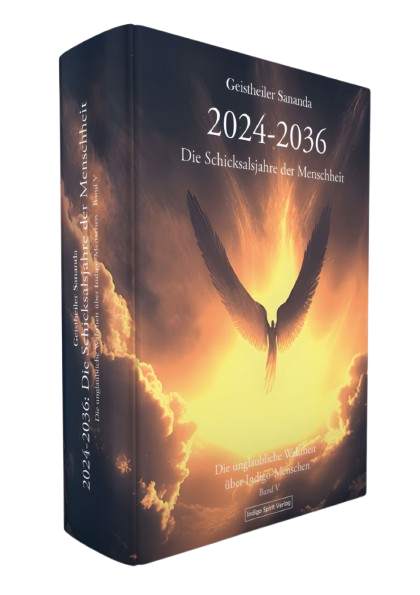 Geistheiler Sananda – 2024-2036: Die Schicksalsjahre der Menschheit